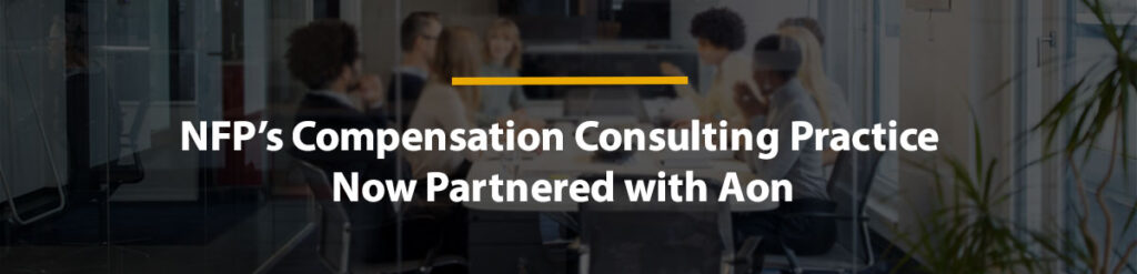 NFP's Compensation Consulting Practice Now Partnered with Aon